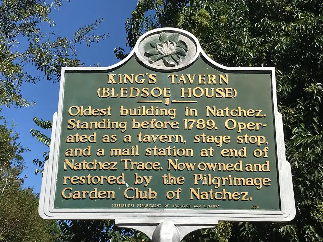 King's Tavern (Bledsoe House) is at 611 Jefferson Street. IT IS THE OLDEST BUILDING IN NATCHEZ.